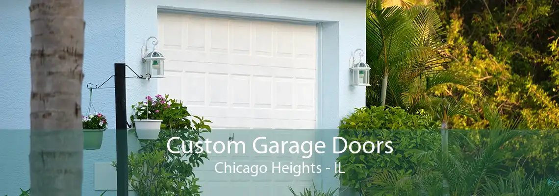 Custom Garage Doors Chicago Heights - IL