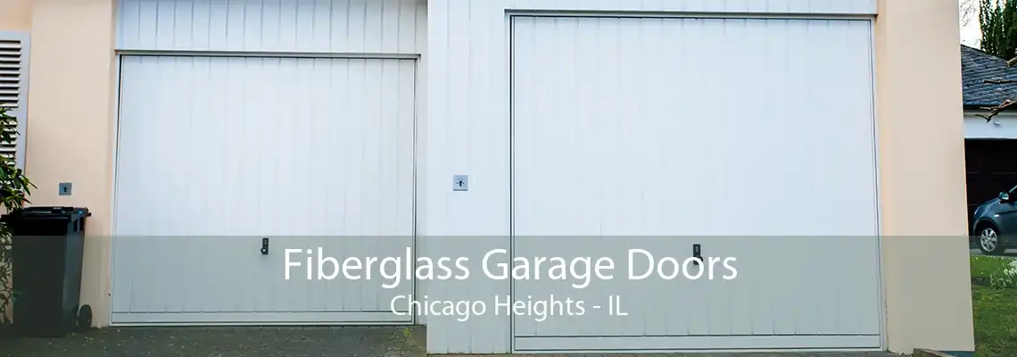 Fiberglass Garage Doors Chicago Heights - IL