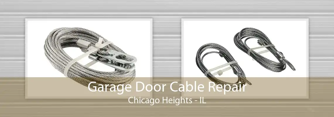 Garage Door Cable Repair Chicago Heights - IL