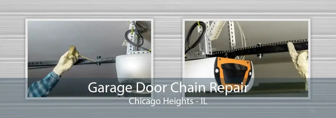 Garage Door Chain Repair Chicago Heights - IL