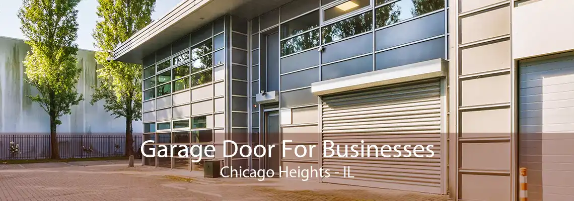 Garage Door For Businesses Chicago Heights - IL