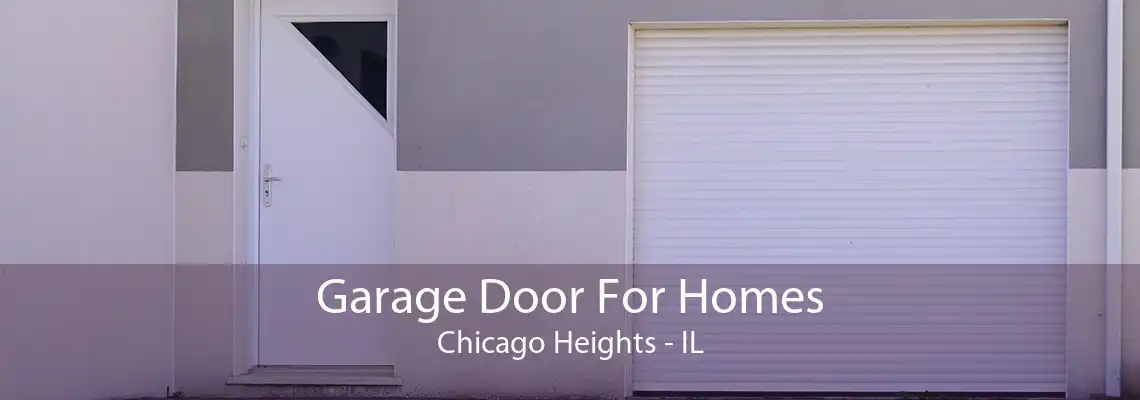 Garage Door For Homes Chicago Heights - IL