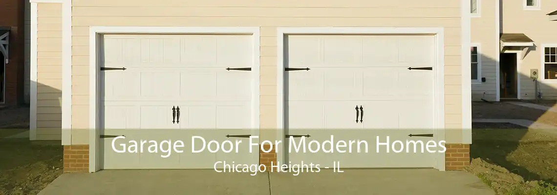 Garage Door For Modern Homes Chicago Heights - IL