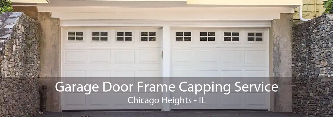 Garage Door Frame Capping Service Chicago Heights - IL