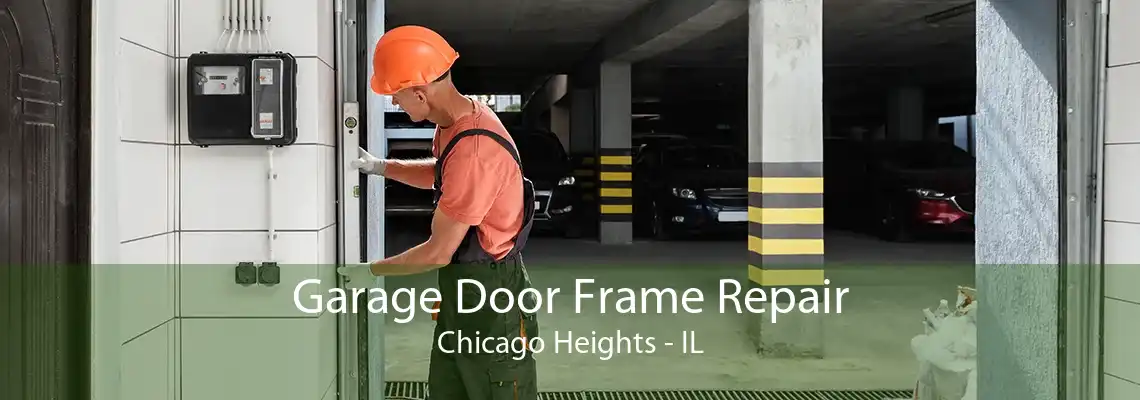 Garage Door Frame Repair Chicago Heights - IL