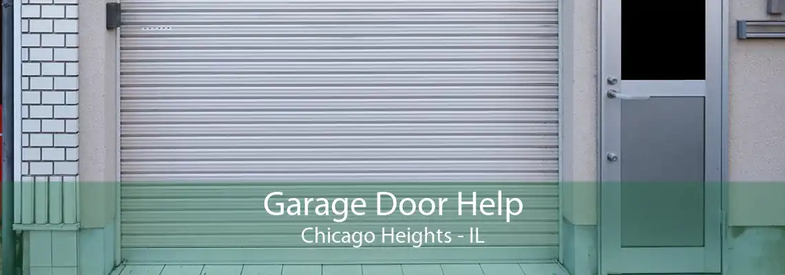 Garage Door Help Chicago Heights - IL