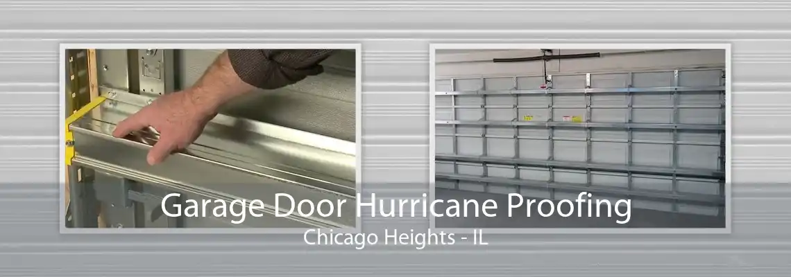 Garage Door Hurricane Proofing Chicago Heights - IL