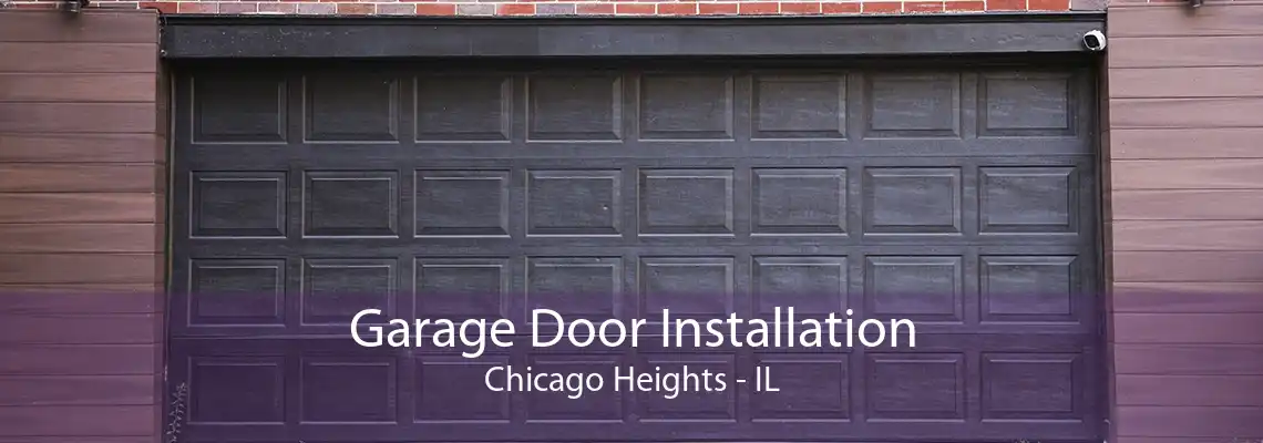 Garage Door Installation Chicago Heights - IL