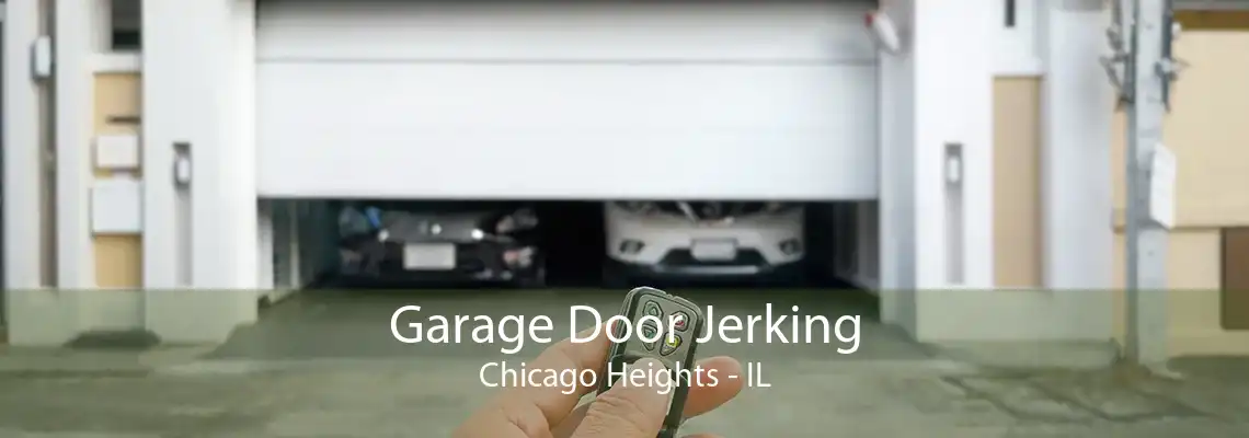 Garage Door Jerking Chicago Heights - IL