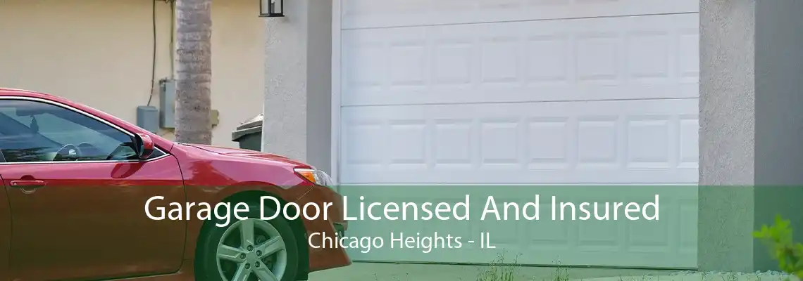 Garage Door Licensed And Insured Chicago Heights - IL