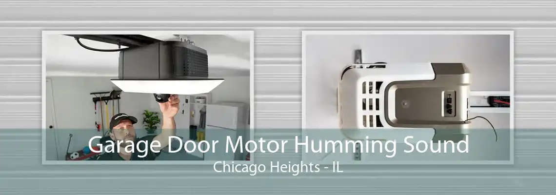 Garage Door Motor Humming Sound Chicago Heights - IL