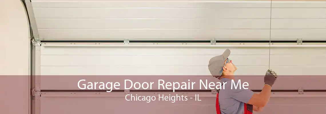 Garage Door Repair Near Me Chicago Heights - IL