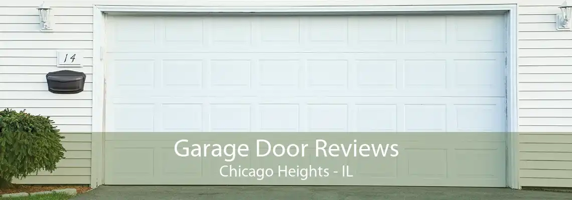 Garage Door Reviews Chicago Heights - IL