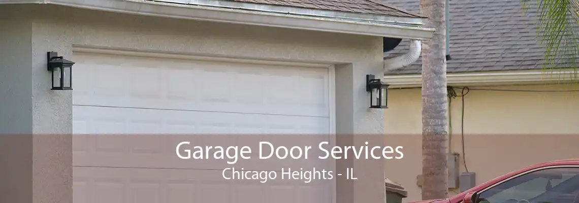 Garage Door Services Chicago Heights - IL