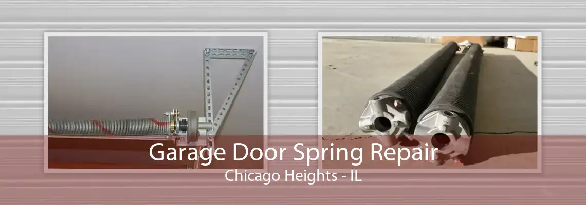 Garage Door Spring Repair Chicago Heights - IL