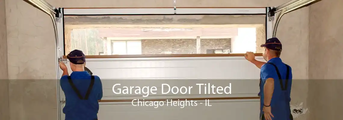 Garage Door Tilted Chicago Heights - IL