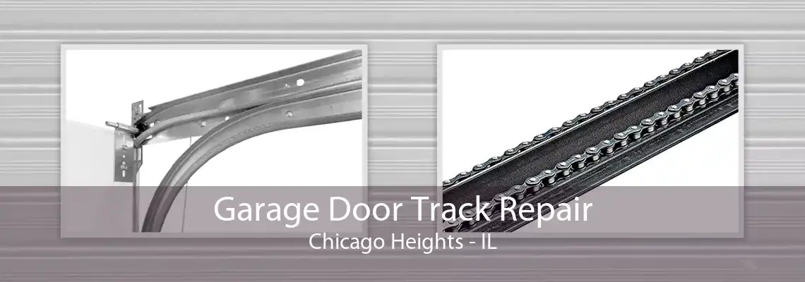 Garage Door Track Repair Chicago Heights - IL