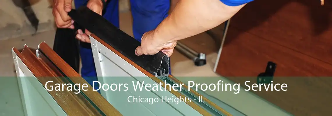 Garage Doors Weather Proofing Service Chicago Heights - IL