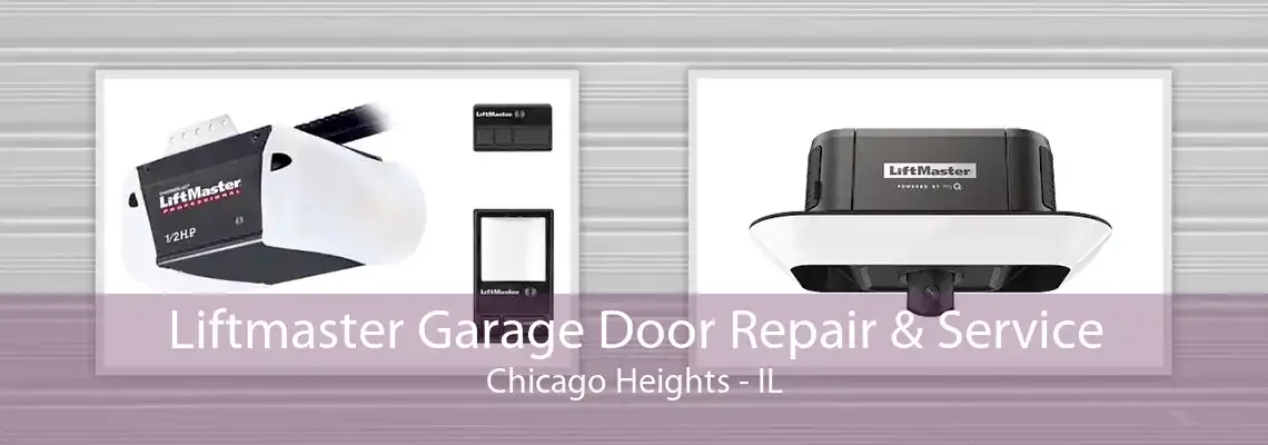 Liftmaster Garage Door Repair & Service Chicago Heights - IL