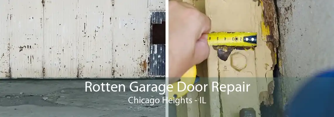 Rotten Garage Door Repair Chicago Heights - IL